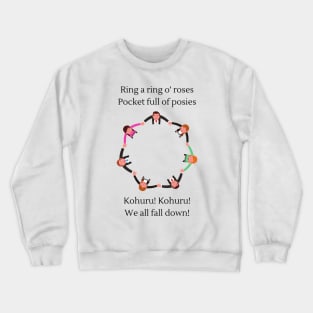 Ring a ring o' roses (Kohuru version) Nursery Rhyme Crewneck Sweatshirt